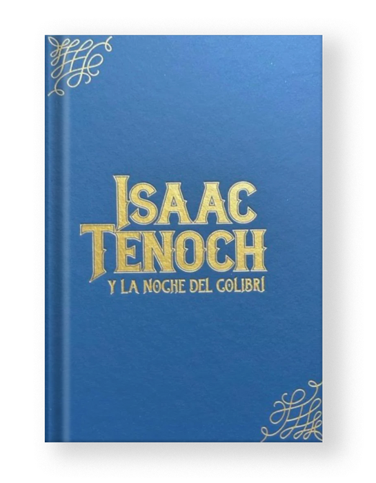 Isaac Tenoch y la noche del colibrí (Tapa dura)